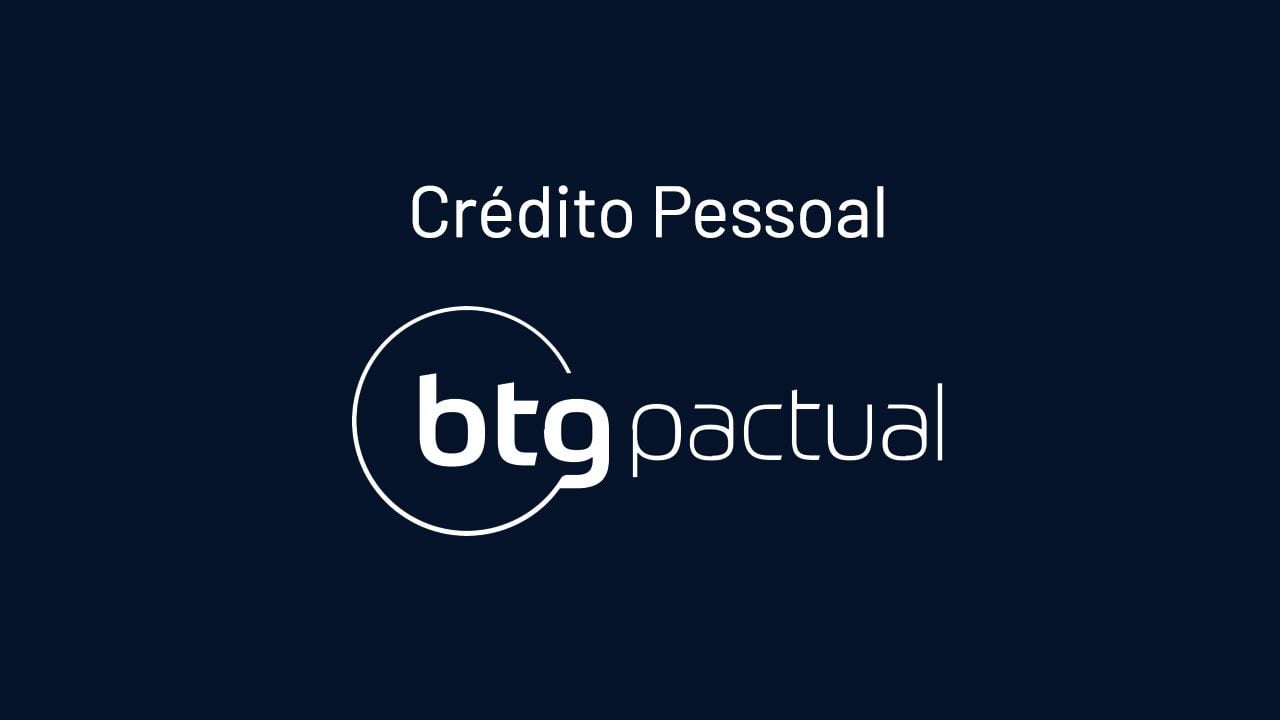 Empréstimo Pessoal BTG Pactual: Confira como pedir empréstimo no banco